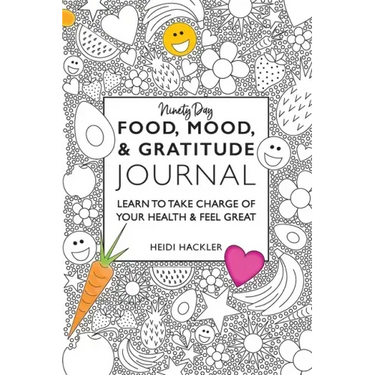 Food, Mood, & Gratitude Journal: Learn to Take Charge of Your Health & Feel Great