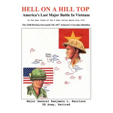 Hell On A Hill Top: America's Last Major Battle In Vietnam
