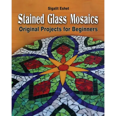 Stained Glass Mosaics: Original Projects for Beginners