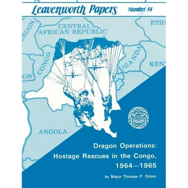 Dragon Operations: Hostage Rescues in the Congo, 1964-1965