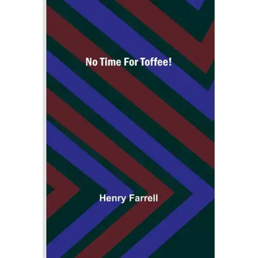 No Time For Toffee!