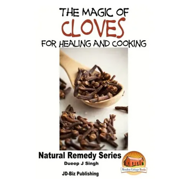 The Magic of Cloves For Healing and Cooking