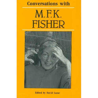 Conversations with M. F. K. Fisher