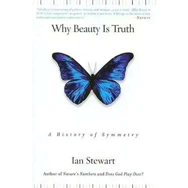 Why Beauty Is Truth: A History of Symmetry