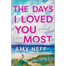 The Days I Loved You Most