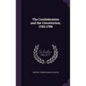The Confederation and the Constitution, 1783-1789