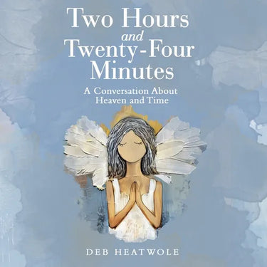 Two Hours and Twenty-Four Minutes: A Conversation About Heaven and Time