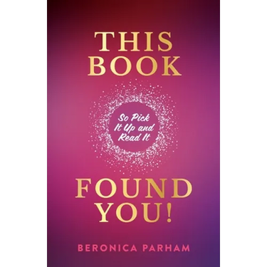 This Book Found You!: So Pick It Up and Read It