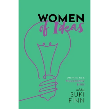Women of Ideas: Interviews from Philosophy Bites