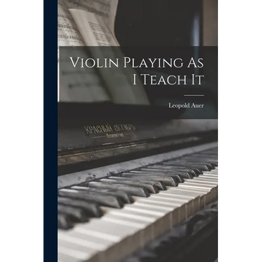 Violin Playing As I Teach It