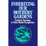 Inheriting Our Mothers' Gardens: Feminist Theology in Third World Perspective