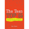 The Teen TOP 25: Foundational Life Lessons for a Thriving Journey to Adulthood