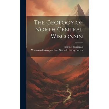 The Geology of North Central Wisconsin