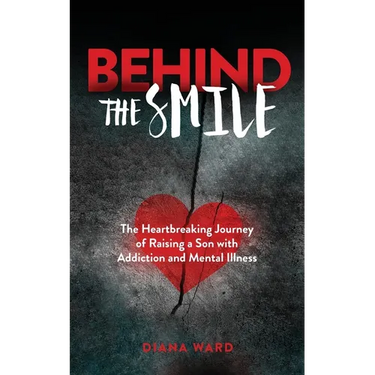 Behind the Smile: The Heartbreaking Journey of Raising a Son with Addiction and Mental Illness