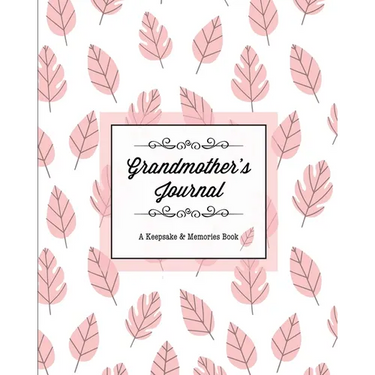 Grandmother's Journal, A Keepsake & Memories Book: From Grandmother To Grandchild, Mother's Day Gift, Mom, Mother, Memory Stories Prompts Notebook, Di