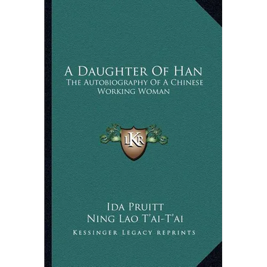 A Daughter Of Han: The Autobiography Of A Chinese Working Woman