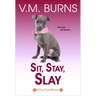 Sit, Stay, Slay