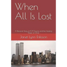 When All Is Lost: A Personal Story of 9/11 Trauma and the Healing Power of Christ