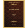 The Almost Christian: A Sermon (1741)