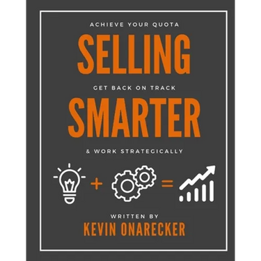 Selling Smarter: Achieve Your Quota, Get Back on Track, & Work Strategically