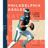 The Story of the Philadelphia Eagles
