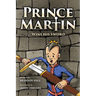 Prince Martin Wins His Sword: A Classic Tale About a Boy Who Discovers the True Meaning of Courage, Grit, and Friendship (Grayscale Art Edition)