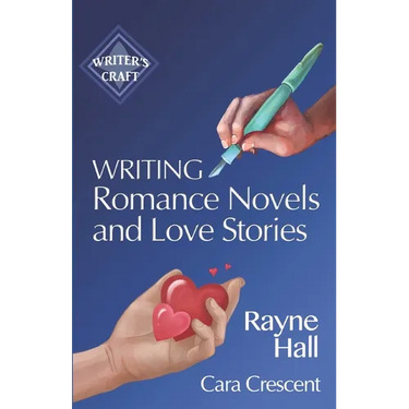 Writing Romance Novels and Love Stories: Professional Techniques for Fiction Authors