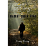 The Legacy Of Gilbert Creek Road