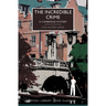 The Incredible Crime: A Cambridge Mystery