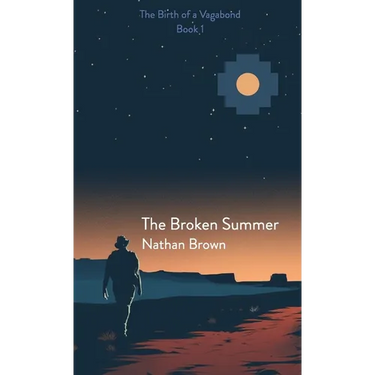 The Broken Summer: The Birth of a Vagabond - Book 1