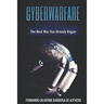 Cyber Warfare: History, Key Players, Attacks, Trends, and Keeping Yourself Safe in the Cyber Age