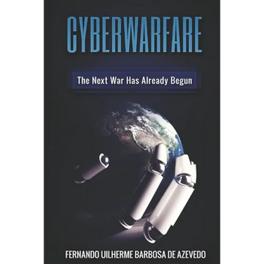 Cyber Warfare: History, Key Players, Attacks, Trends, and Keeping Yourself Safe in the Cyber Age