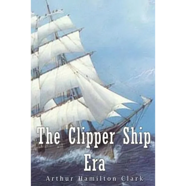 The Clipper Ship Era
