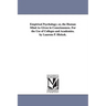 Empirical Psychology; or, the Human Mind As Given in Consciousness. For the Use of Colleges and Academies. by Laurens P. Hickok.