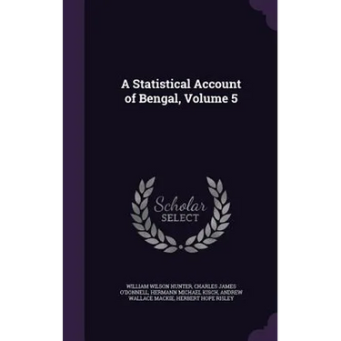 A Statistical Account of Bengal, Volume 5
