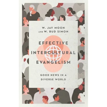 Effective Intercultural Evangelism: Good News in a Diverse World