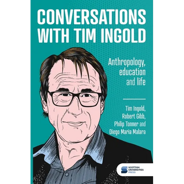 Conversations with Tim Ingold: Anthropology, education and life