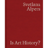 Is Art History?: Selected Writings