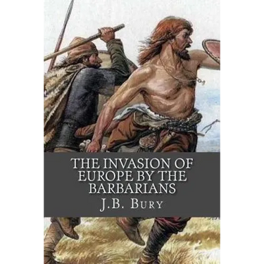 The Invasion of Europe By the Barbarians