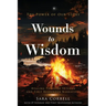 Wounds to Wisdom: Healing