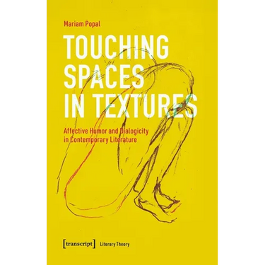 Touching Spaces in Textures: Affective Humor and Dialogicity in Contemporary Literature
