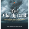 It's a Cloudy Day! Cloud Formation, Types of Clouds, Humidity and Precipitation Explained Grade 6-8 Earth Science