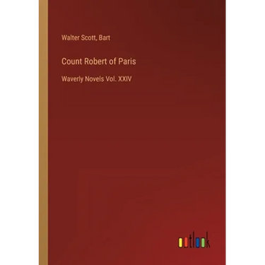 Count Robert of Paris: Waverly Novels Vol. XXIV