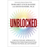 Unblocked: A Revolutionary Approach to Tapping Into Your Chakra Empowerment Energy to Reclaim Your Passion, Joy, and Confidence