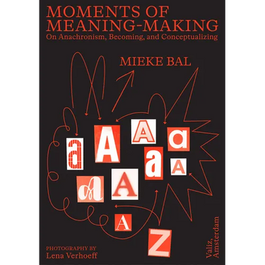Moments of Meaning-Making: On Anachronism, Becoming, and Conceptualizing