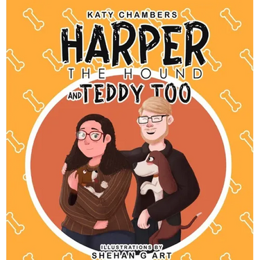 Harper the Hound and Teddy Too