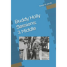 Buddy Holly Sessions: 3 Middle