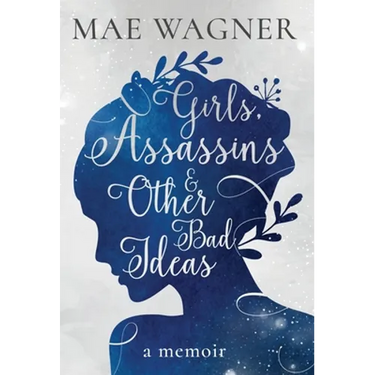 Girls, Assassins & Other Bad Ideas
