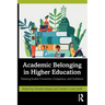 Academic Belonging in Higher Education: Fostering Student Connection, Competence, and Confidence
