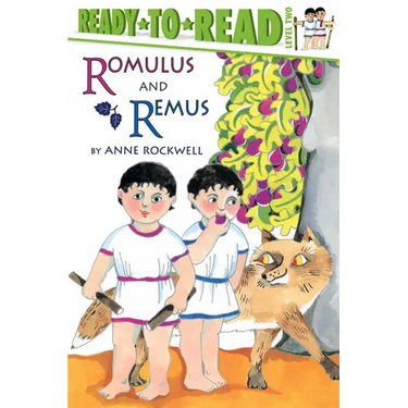 Romulus and Remus: Ready-To-Read Level 2